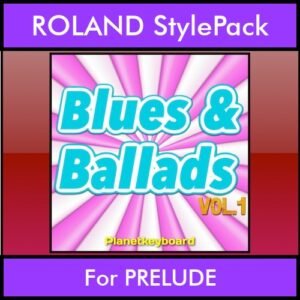 The Greatest Styles By PK Vol. 06  - Blues and Ballads Vol. 01 - 60 Styles / Song Styles for ROLAND PRELUDE in STL format