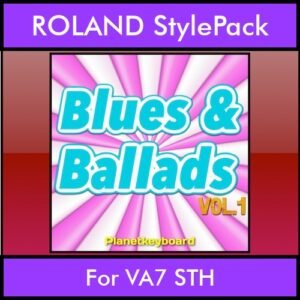 The Greatest Styles By PK Vol. 06  - Blues and Ballads Vol. 01 - 60 Styles / Song Styles for ROLAND VA7 STH in STL format