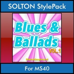 The Greatest Styles By PK Vol. 06  - Blues and Ballads Vol. 01 - 60 Styles / Song Styles for SOLTON MS40 in PAT format