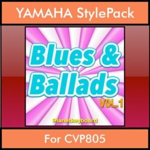 The Greatest Styles By PK Vol. 06  - Blues and Ballads Vol. 01 - 60 Styles / Song Styles for YAMAHA CVP805 in STY format