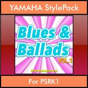 The Greatest Styles By PK Vol. 06  - Blues and Ballads Vol. 01 - 60 Styles / Song Styles for YAMAHA PSRK1 in STY format