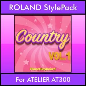 The Greatest Styles By PK Vol. 07  - Country Vol. 01 - 60 Styles / Song Styles for ROLAND ATELIER AT300 in STL format