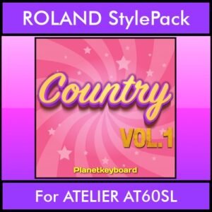 The Greatest Styles By PK Vol. 07  - Country Vol. 01 - 60 Styles / Song Styles for ROLAND ATELIER AT60SL in STL format