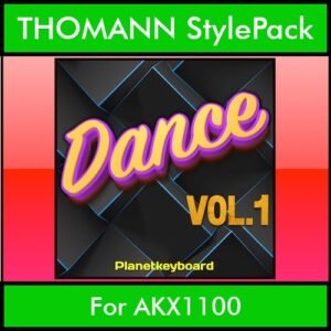 The Greatest Styles By PK Vol. 09  - Dance Vol. 01 - 60 Styles / Song Styles for THOMANN AKX1100 in STY format