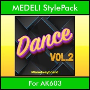 The Greatest Styles By PK Vol. 10  - Dance Vol. 02 - 60 Styles / Song Styles for MEDELI AK603 in STY format