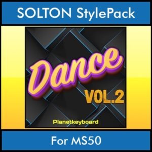 The Greatest Styles By PK Vol. 10  - Dance Vol. 02 - 60 Styles / Song Styles for SOLTON MS50 in PAT format