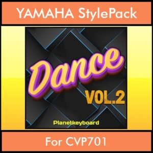 The Greatest Styles By PK Vol. 10  - Dance Vol. 02 - 60 Styles / Song Styles for YAMAHA CVP701 in STY format