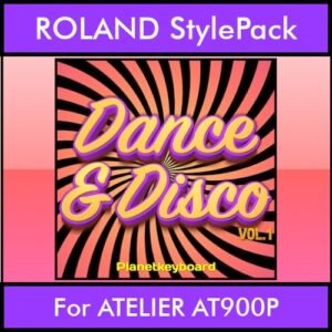 The Greatest Styles By PK Vol. 11  - Dance & Disco Vol. 01 - 60 Styles / Song Styles for ROLAND ATELIER AT900P in STL format