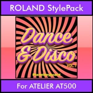 The Greatest Styles By PK Vol. 11  - Dance & Disco Vol. 01 - 60 Styles / Song Styles for ROLAND ATELIER AT500 in STL format