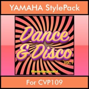 The Greatest Styles By PK Vol. 11  - Dance & Disco Vol. 01 - 60 Styles / Song Styles for YAMAHA CVP109 in STY format