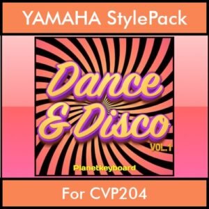 The Greatest Styles By PK Vol. 11  - Dance & Disco Vol. 01 - 60 Styles / Song Styles for YAMAHA CVP204 in STY format