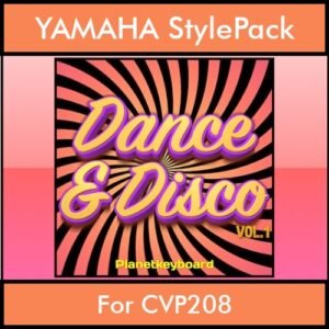 The Greatest Styles By PK Vol. 11  - Dance & Disco Vol. 01 - 60 Styles / Song Styles for YAMAHA CVP208 in STY format