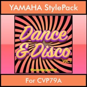 The Greatest Styles By PK Vol. 11  - Dance & Disco Vol. 01 - 60 Styles / Song Styles for YAMAHA CVP79A in STY format