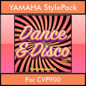 The Greatest Styles By PK Vol. 11  - Dance & Disco Vol. 01 - 60 Styles / Song Styles for YAMAHA CVP900 in STY format