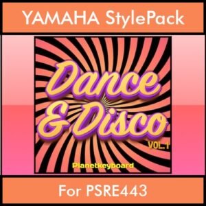 The Greatest Styles By PK Vol. 11  - Dance & Disco Vol. 01 - 60 Styles / Song Styles for YAMAHA PSRE443 in STY format