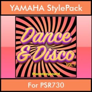 The Greatest Styles By PK Vol. 11  - Dance & Disco Vol. 01 - 60 Styles / Song Styles for YAMAHA PSR730 in STY format