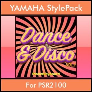 The Greatest Styles By PK Vol. 11  - Dance & Disco Vol. 01 - 60 Styles / Song Styles for YAMAHA PSR2100 in STY format