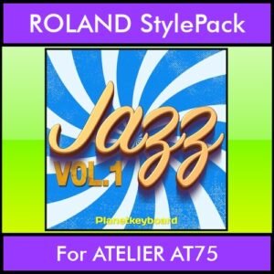 The Greatest Styles By PK Vol. 12  - Jazz Vol. 01 - 60 Styles / Song Styles for ROLAND ATELIER AT75 in STL format