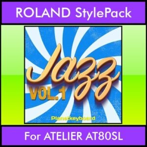 The Greatest Styles By PK Vol. 12  - Jazz Vol. 01 - 60 Styles / Song Styles for ROLAND ATELIER AT80SL in STL format