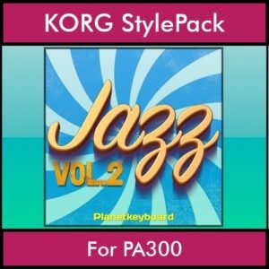 The Greatest Styles By PK Vol. 13  - Jazz Vol. 02 - 60 Styles / Song Styles for KORG PA300 in STY format