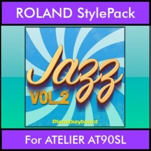 The Greatest Styles By PK Vol. 13  - Jazz Vol. 02 - 60 Styles / Song Styles for ROLAND ATELIER AT90SL in STL format