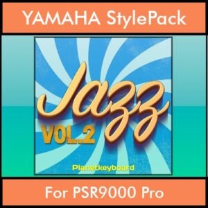 The Greatest Styles By PK Vol. 13  - Jazz Vol. 02 - 60 Styles / Song Styles for YAMAHA PSR9000 Pro in STY format