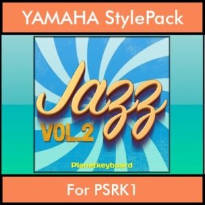 The Greatest Styles By PK Vol. 13  - Jazz Vol. 02 - 60 Styles / Song Styles for YAMAHA PSRK1 in STY format