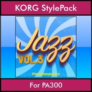 The Greatest Styles By PK Vol. 14  - Jazz Vol. 03 - 60 Styles / Song Styles for KORG PA300 in STY format