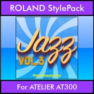 The Greatest Styles By PK Vol. 14  - Jazz Vol. 03 - 60 Styles / Song Styles for ROLAND ATELIER AT300 in STL format