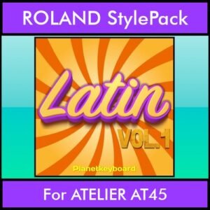 The Greatest Styles By PK Vol. 15  - Latin Vol. 01 - 60 Styles / Song Styles for ROLAND ATELIER AT45 in STL format