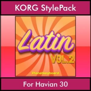 The Greatest Styles By PK Vol. 16  - Latin Vol. 02 - 60 Styles / Song Styles for KORG Havian 30 in STY format