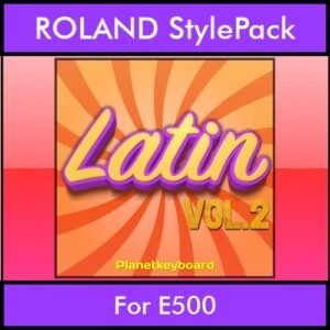 The Greatest Styles By PK Vol. 16  - Latin Vol. 02 - 60 Styles / Song Styles for ROLAND E500 in STL format