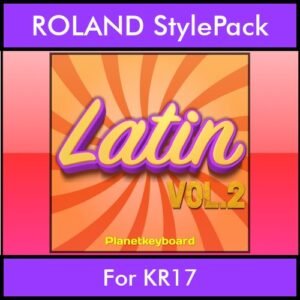 The Greatest Styles By PK Vol. 16  - Latin Vol. 02 - 60 Styles / Song Styles for ROLAND KR17 in STL format