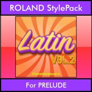 The Greatest Styles By PK Vol. 16  - Latin Vol. 02 - 60 Styles / Song Styles for ROLAND PRELUDE in STL format