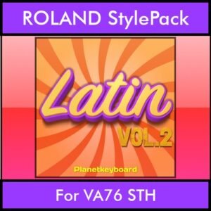 The Greatest Styles By PK Vol. 16  - Latin Vol. 02 - 60 Styles / Song Styles for ROLAND VA76 STH in STL format