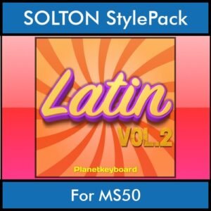 The Greatest Styles By PK Vol. 16  - Latin Vol. 02 - 60 Styles / Song Styles for SOLTON MS50 in PAT format