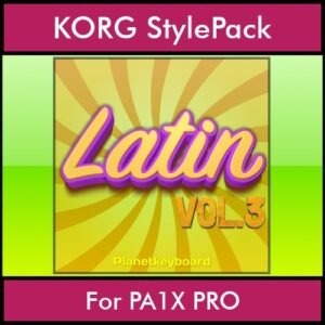 The Greatest Styles By PK Vol. 17  - Latin Vol. 03 - 60 Styles / Song Styles for KORG PA1X PRO in STY format