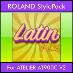 The Greatest Styles By PK Vol. 17  - Latin Vol. 03 - 60 Styles / Song Styles for ROLAND ATELIER AT900C V2 in STL format