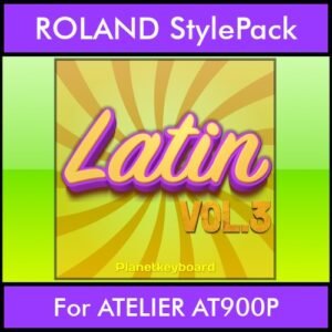 The Greatest Styles By PK Vol. 17  - Latin Vol. 03 - 60 Styles / Song Styles for ROLAND ATELIER AT900P in STL format