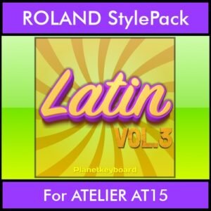 The Greatest Styles By PK Vol. 17  - Latin Vol. 03 - 60 Styles / Song Styles for ROLAND ATELIER AT15 in STL format