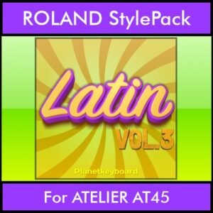 The Greatest Styles By PK Vol. 17  - Latin Vol. 03 - 60 Styles / Song Styles for ROLAND ATELIER AT45 in STL format