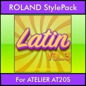 The Greatest Styles By PK Vol. 17  - Latin Vol. 03 - 60 Styles / Song Styles for ROLAND ATELIER AT20S in STL format