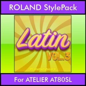 The Greatest Styles By PK Vol. 17  - Latin Vol. 03 - 60 Styles / Song Styles for ROLAND ATELIER AT80SL in STL format