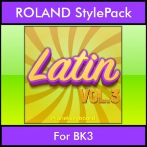 The Greatest Styles By PK Vol. 17  - Latin Vol. 03 - 60 Styles / Song Styles for ROLAND BK3 in STL format