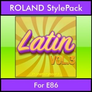 The Greatest Styles By PK Vol. 17  - Latin Vol. 03 - 60 Styles / Song Styles for ROLAND E86 in STL format