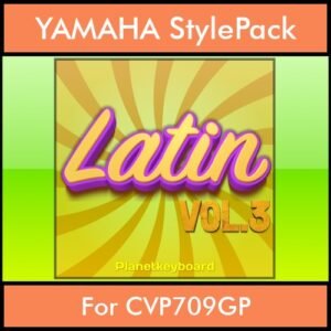 The Greatest Styles By PK Vol. 17  - Latin Vol. 03 - 60 Styles / Song Styles for YAMAHA CVP709GP in STY format