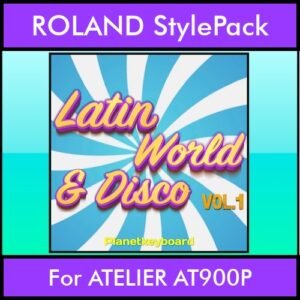 The Greatest Styles By PK Vol. 18  - Latin World and Disco Vol. 01 - 60 Styles / Song Styles for ROLAND ATELIER AT900P in STL format