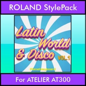 The Greatest Styles By PK Vol. 18  - Latin World and Disco Vol. 01 - 60 Styles / Song Styles for ROLAND ATELIER AT300 in STL format