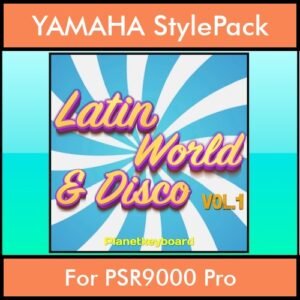 The Greatest Styles By PK Vol. 18  - Latin World and Disco Vol. 01 - 60 Styles / Song Styles for YAMAHA PSR9000 Pro in STY format