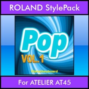 The Greatest Styles By PK Vol. 19  - Pop Vol. 01 - 60 Styles / Song Styles for ROLAND ATELIER AT45 in STL format